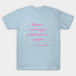 Dancers create magic T-Shirt